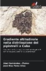 Abel Hernandez - Muñoz, José Blas Pérez Silva - Gradiente altitudinale nella distribuzione dei pipistrelli a Cuba