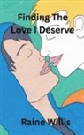 Raine Willis - Finding The Love I Deserve