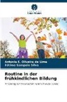 Antonia E Oliveira de Lima, Antonia E. Oliveira de Lima, Fátima Sampaio Silva - Routine in der frühkindlichen Bildung