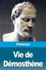 Plutarque - Vie de Démosthène