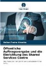 Hellen Freire Almeida - Öffentliche Auftragsvergabe und die Einrichtung des Shared Services Centre