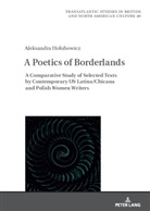 Aleksandra Ho¿ubowicz, Aleksandra Holubowicz, Marek Wilczynski - A Poetics of Borderlands