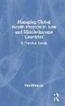 Paul Robinson - Managing Global Health Projects in Low and Middle-Income Countries