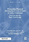 Jane Dorrian, Joanne Josephidou, Ben Langdown, Jackie Musgrave, Jackie (Open University Musgrave, Musgrave Jackie... - Promoting Physical Development and Activity in Early Childhood