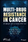 Rishabha Singh Malviya, Arun Kumar Singh, Rishabha Malviya, Arun Kumar Singh, Singh Arun Kumar, Deepika Yadav - Multi-Drug Resistance in Cancer