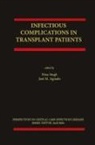 José M Aguado, José M. Aguado, Nina Singh - Infectious Complications in Transplant Recipients