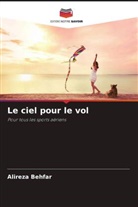 Alireza Behfar - Le ciel pour le vol