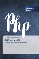 A. Antony Prakash, Dr A. ANTONY PRAKASH - PHP and MySQL
