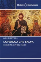 Lucio D'Abbraccio - LA PAROLA CHE SALVA