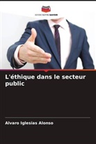 Alvaro Iglesias Alonso - L'éthique dans le secteur public