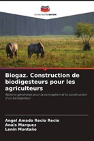 Anais Marquez, Lenin Montaño, Angel Amado Recio Recio - Biogaz. Construction de biodigesteurs pour les agriculteurs