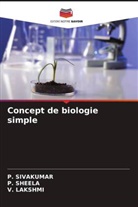 V. Lakshmi, P. Sheela, P. Sivakumar - Concept de biologie simple
