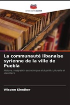 Wissem Khedher - La communauté libanaise syrienne de la ville de Puebla