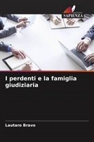 Lautaro Bravo - I perdenti e la famiglia giudiziaria
