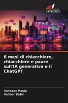 Velibor Bo¿i¿, Velibor Bozic, Indrasen Poola - 6 mesi di chiacchiere, chiacchiere e paure sull'IA generativa e il ChatGPT