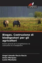 Anais Marquez, Lenin Montaño, Angel Amado Recio Recio - Biogas. Costruzione di biodigestori per gli agricoltori