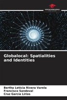 Cruz García Lirios, Bertha Leticia Rivera Varela, Francisco Sandoval - Globalocal: Spatialities and Identities