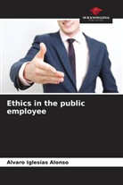 Alvaro Iglesias Alonso - Ethics in the public employee