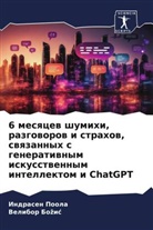 Velibor Bo¿i¿, Velibor Bozic, Indrasen Poola - 6 mesqcew shumihi, razgoworow i strahow, swqzannyh s generatiwnym iskusstwennym intellektom i ChatGPT