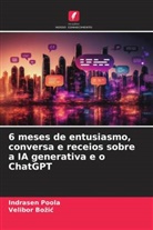 Velibor Bo¿i¿, Velibor Bozic, Indrasen Poola - 6 meses de entusiasmo, conversa e receios sobre a IA generativa e o ChatGPT
