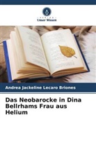 Andrea Jackeline Lecaro Briones - Das Neobarocke in Dina Bellrhams Frau aus Helium