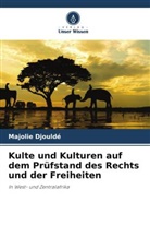 Majolie Djouldé - Kulte und Kulturen auf dem Prüfstand des Rechts und der Freiheiten