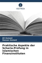 Ali Usmani, Hassan Usmani - Praktische Aspekte der Scharia-Prüfung in islamischen Finanzinstituten