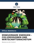 Dilfuza Abdullaeva - ERNEUERBARE ENERGIEN - CO2-EMISSIONEN UND WIRTSCHAFTSWACHSTUM