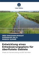 INDU BHUSHAN BHAGAT, SUDHAKAR RAJ D, SUDHAKAR RAJ D., Manish Kumar - Entwicklung eines Entwässerungsplans für überflutete Gebiete