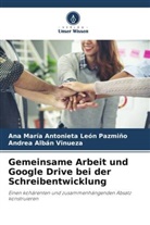 A Albán Vinueza, Andrea Albán Vinueza, Ana María Antonieta León Pazmiño - Gemeinsame Arbeit und Google Drive bei der Schreibentwicklung