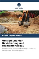 Nelson Sapato Mafefe - Umsiedlung der Bevölkerung und Diamantenabbau