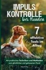 Sophie Richter, Sophie Richter - Impulskontrolle bei Hunden: 7 effektive Tools im Alltag