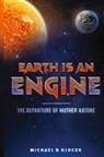 Michael B. Klocek - Earth Is an Engine