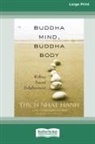 Thich Nhat Hanh - Buddha Mind, Buddha Body [Standard Large Print 16 Pt Edition]