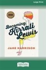 Jane Harrison - Becoming Kirrali Lewis [Standard Large Print 16 Pt Edition]
