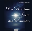 Eckhard Leistner - Die Nordsee ud das Licht des Himmels