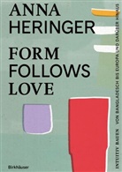 Dominique Gauzin-Müller, Dominque Gauzin-Müller, Anna Heringer - Form Follows Love (Deutsche Ausgabe)