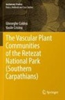 Gheorghe Coldea, Vasile Cristea - The Vascular Plant Communities of the Retezat National Park (Southern Carpathians)