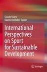 Hozhabri, Kazem Hozhabri, Claude Sobry - International Perspectives on Sport for Sustainable Development