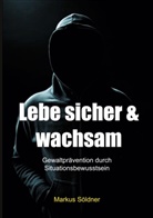 Markus Söldner - Lebe sicher und wachsam
