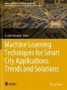 D. Jude Hemanth, D Jude Hemanth - Machine Learning Techniques for Smart City Applications: Trends and Solutions