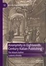Lodovica Braida - Anonymity in Eighteenth-Century Italian Publishing