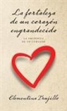 Clementina Trujillo - La fortaleza de un corazón engrandecido