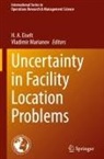 H A Eiselt, H. A. Eiselt, Marianov, Vladimir Marianov - Uncertainty in Facility Location Problems