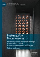 Nata¿a Jagdhuhn, Natasa Jagdhuhn - Post-Yugoslav Metamuseums