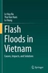 Le Huy Ba, Le Hung, Thai Van Nam - Flash Floods in Vietnam