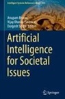 Vijay Bhaskar Semwal, Anupam Biswas, Vijay Bhaskar Semwal, Durgesh Singh - Artificial Intelligence for Societal Issues