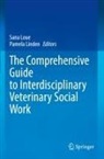 Linden, Pamela Linden, Sana Loue - The Comprehensive Guide to Interdisciplinary Veterinary Social Work