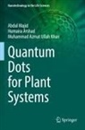 Humaira Arshad, Muhammad Azmat Khan, Muhammad Azmat Ullah Khan, Abdul Majid - Quantum Dots for Plant Systems