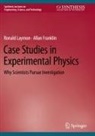 Allan Franklin, Ronald Laymon - Case Studies in Experimental Physics